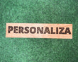 Personaliza tu madera